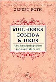 Mulheres, Comida e Deus | Amazon.com.br