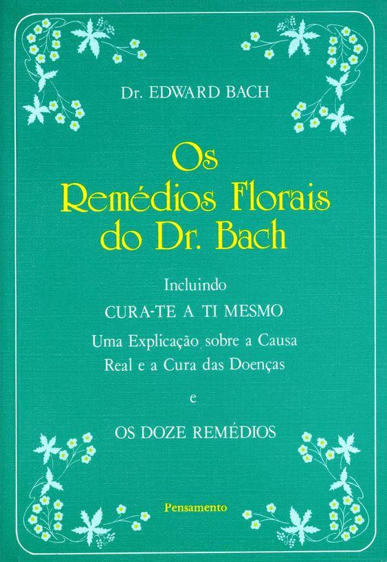 OS REMÉDIOS FLORAIS DO DR. BACH